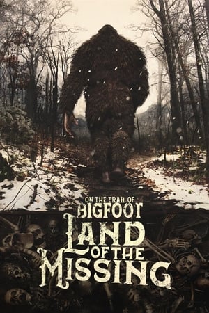 On the Trail of Bigfoot: Land of the Missing watch On the Trail of Bigfoot: Land of the Missing