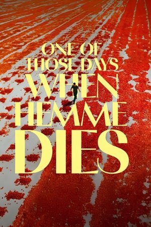 watch One of Those Days When Hemme Dies