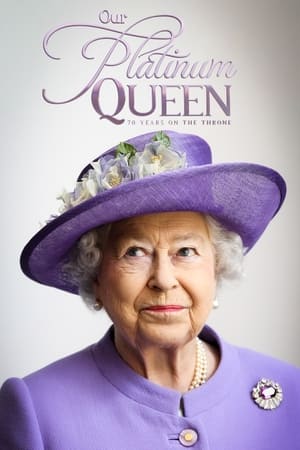 Our Platinum Queen: 70 Years on the Throne watch Our Platinum Queen: 70 Years on the Throne