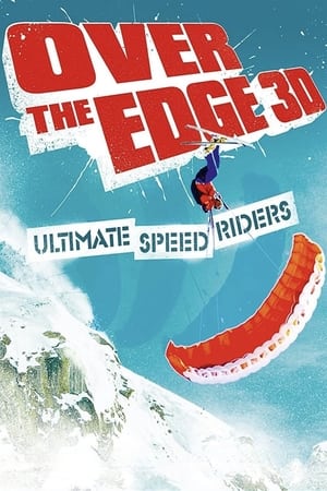 Over the Edge: Ultimate Speed Riders watch Over the Edge: Ultimate Speed Riders