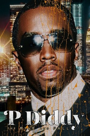 P Diddy: The Rise and Fall watch P Diddy: The Rise and Fall