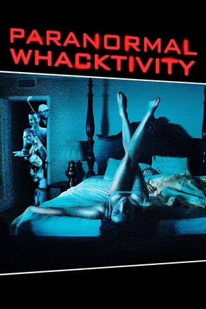 Paranormal Whacktivity watch Paranormal Whacktivity