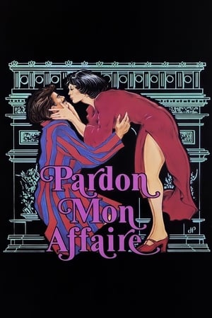 Pardon Mon Affaire watch Pardon Mon Affaire