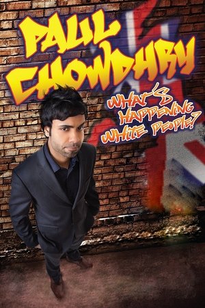 Paul Chowdhry: What's Happening White People? watch Paul Chowdhry: What's Happening White People?