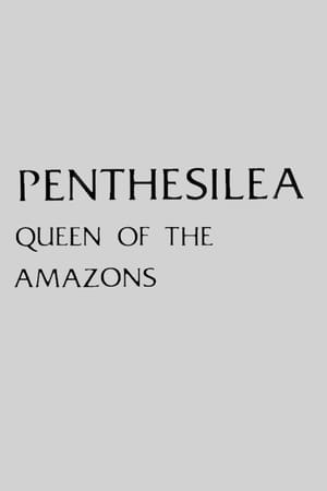 watch Penthesilea: Queen of the Amazons
