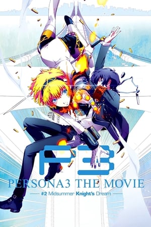 PERSONA3 THE MOVIE #2 Midsummer Knight's Dream watch PERSONA3 THE MOVIE #2 Midsummer Knight's Dream