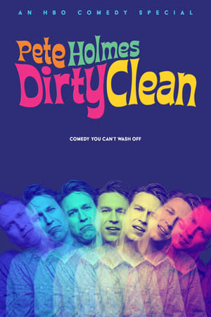 Pete Holmes: Dirty Clean watch Pete Holmes: Dirty Clean