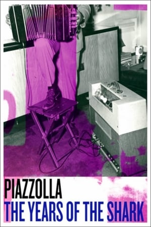 Piazzolla: The Years of the Shark watch Piazzolla: The Years of the Shark