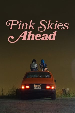 Pink Skies Ahead watch Pink Skies Ahead
