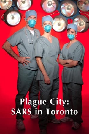 Plague City: SARS in Toronto watch Plague City: SARS in Toronto
