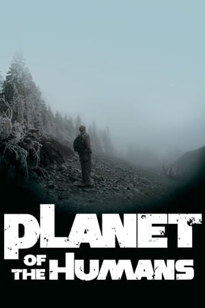Planet of the Humans watch Planet of the Humans