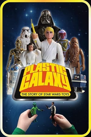 Plastic Galaxy: The Story of Star Wars Toys watch Plastic Galaxy: The Story of Star Wars Toys