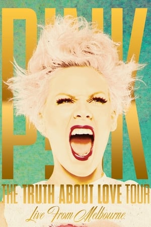 P!NK: The Truth About Love Tour - Live from Melbourne watch P!NK: The Truth About Love Tour - Live from Melbourne