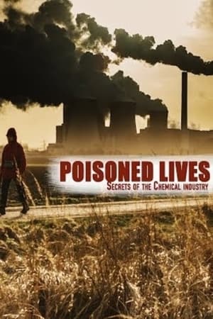 Poisoned Lives: Secrets of the Chemical Industry watch Poisoned Lives: Secrets of the Chemical Industry