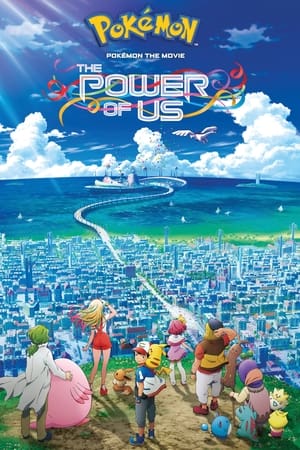 Pokémon the Movie: The Power of Us watch Pokémon the Movie: The Power of Us