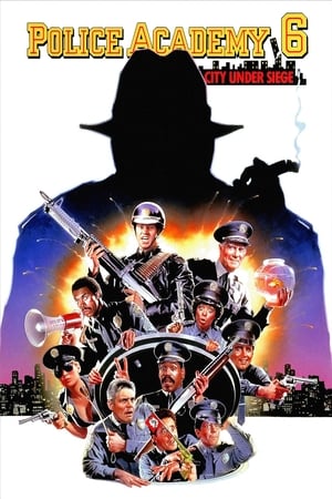 Police Academy 6: City Under Siege watch Police Academy 6: City Under Siege