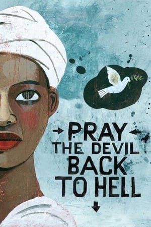 Pray the Devil Back to Hell watch Pray the Devil Back to Hell