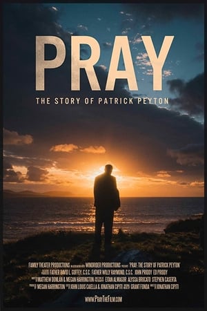 Pray: The Story of Patrick Peyton watch Pray: The Story of Patrick Peyton