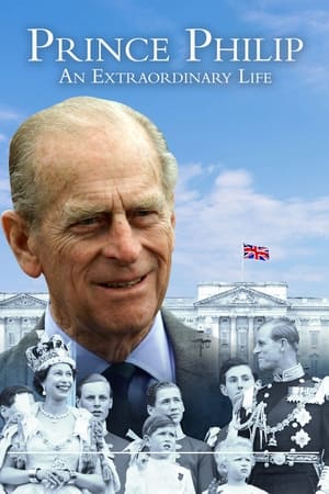 Prince Philip: An Extraordinary Life watch Prince Philip: An Extraordinary Life