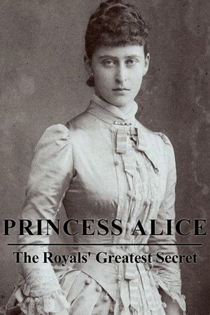 watch Princess Alice: The Royals’ Greatest Secret