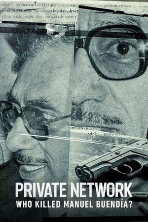 Private Network: Who Killed Manuel Buendía? watch Private Network: Who Killed Manuel Buendía?