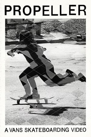 Propeller: A Vans Skateboarding Video watch Propeller: A Vans Skateboarding Video