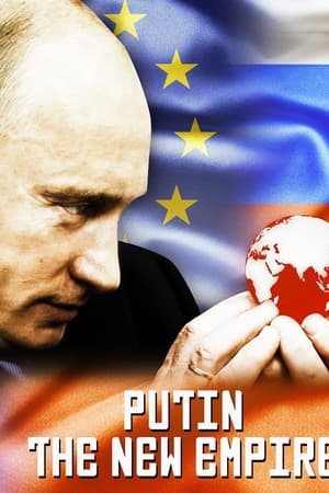 Putin: The New Empire watch Putin: The New Empire