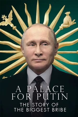 Putin's Palace: History of World's Largest Bribe watch Putin's Palace: History of World's Largest Bribe