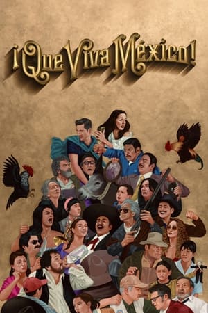 ¡Que viva México! watch ¡Que viva México!