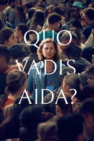 Quo Vadis, Aida? watch Quo Vadis, Aida?