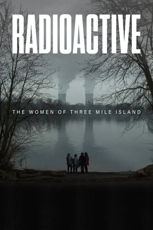 Radioactive: The Women of Three Mile Island watch Radioactive: The Women of Three Mile Island