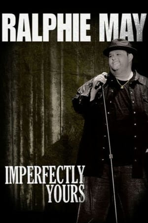 watch Ralphie May: Imperfectly Yours
