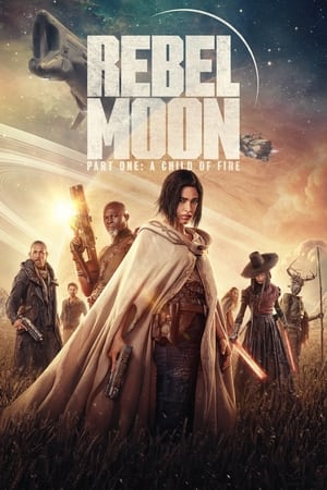 Rebel Moon - Part One: A Child of Fire watch Rebel Moon - Part One: A Child of Fire