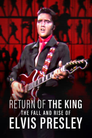 Return of the King: The Fall and Rise of Elvis Presley watch Return of the King: The Fall and Rise of Elvis Presley