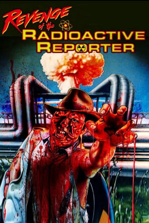 Revenge of the Radioactive Reporter watch Revenge of the Radioactive Reporter