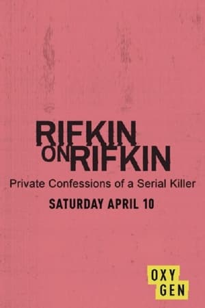 Rifkin on Rifkin: Private Confessions of a Serial Killer watch Rifkin on Rifkin: Private Confessions of a Serial Killer