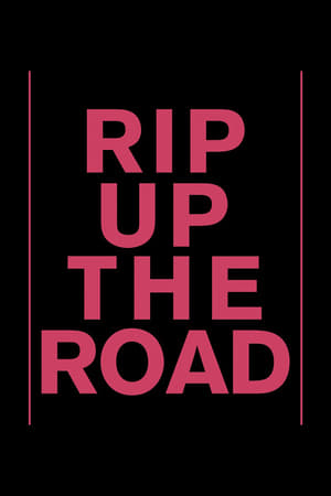 Rip Up The Road watch Rip Up The Road