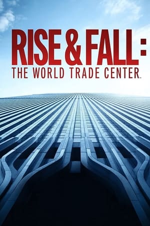 Rise & Fall: The World Trade Center watch Rise & Fall: The World Trade Center