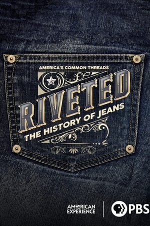 Riveted: The History of Jeans watch Riveted: The History of Jeans