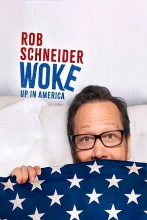Rob Schneider: Woke Up in America watch Rob Schneider: Woke Up in America
