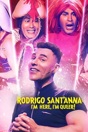 Rodrigo Sant'anna: I'm Here, I'm Queer! watch Rodrigo Sant'anna: I'm Here, I'm Queer!