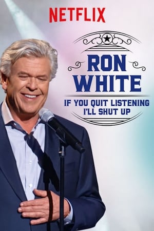 Ron White: If You Quit Listening, I'll Shut Up watch Ron White: If You Quit Listening, I'll Shut Up