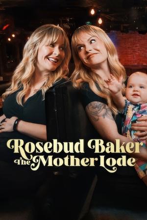 Rosebud Baker: The Mother Lode watch Rosebud Baker: The Mother Lode