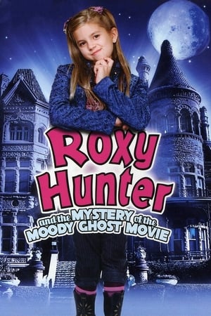 Roxy Hunter and the Mystery of the Moody Ghost watch Roxy Hunter and the Mystery of the Moody Ghost