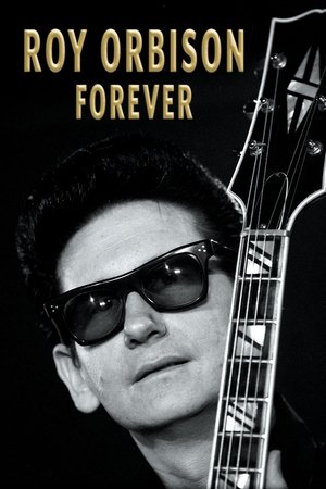 watch Roy Orbison Forever