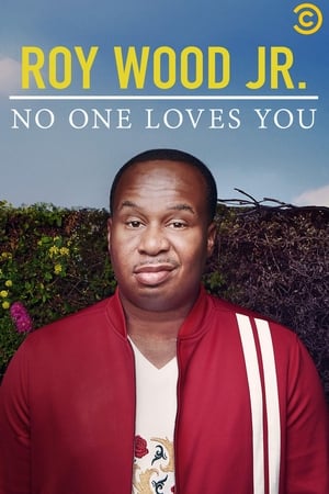watch Roy Wood Jr.: No One Loves You