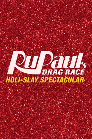 RuPaul's Drag Race Holi-Slay Spectacular watch RuPaul's Drag Race Holi-Slay Spectacular