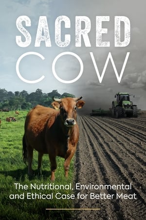 Sacred Cow: The Nutritional, Environmental and Ethical Case for Better Meat watch Sacred Cow: The Nutritional, Environmental and Ethical Case for Better Meat