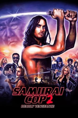 Samurai Cop 2: Deadly Vengeance watch Samurai Cop 2: Deadly Vengeance