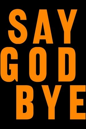 Say God Bye watch Say God Bye